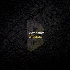 Víctor More – Afropsyco Original Mix