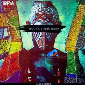 Rocka Fobic Deep – Mai Africa Original Mix