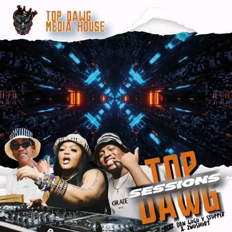 DBN Gogo, Stopper & 2woshort – Top Dawg Sessions Mixtape