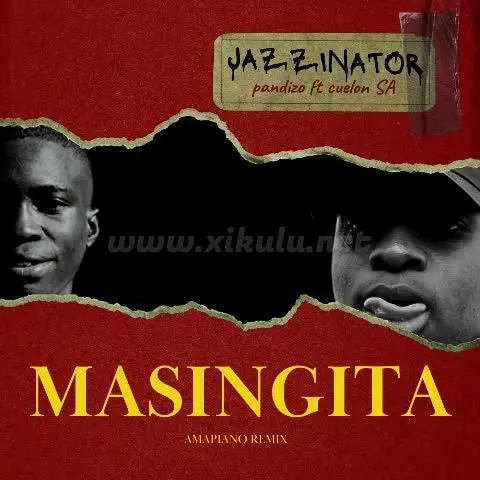 JazziNator & Pandizzo – Masingita Amapiano Remix ft. Cuelon SA
