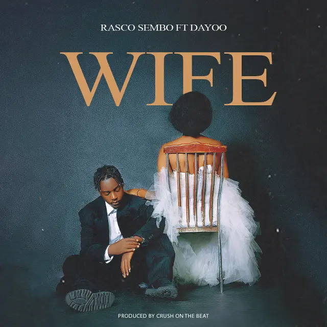 Rasco Sembo Ft. Dayoo – Wife
