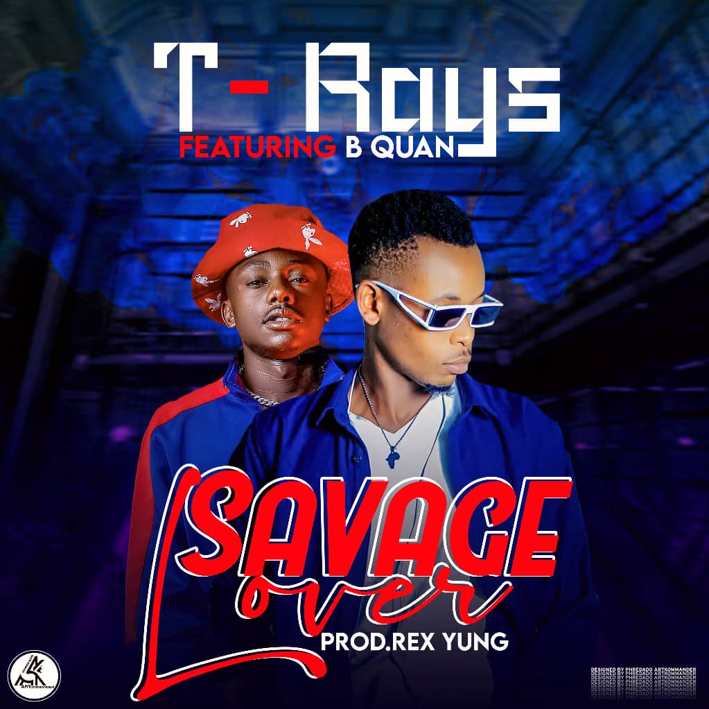 T-Rays Ft. B Quan – Savage Lover