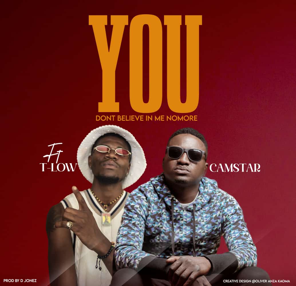 Camstar Ft. T-Low – You Don’t Believe In Me No More
