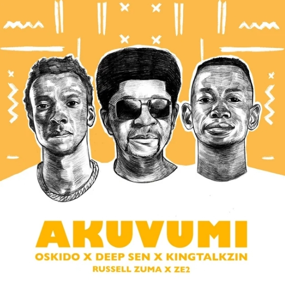 Oskido – Akuvumi ft Deep Sen, King Talkzin, Russell Zuma & Ze2