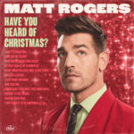 ALBUM: Matt Rogers (NY) – Have You Heard Of Christmas?